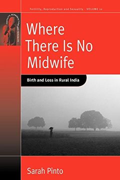 portada Where There is no Midwife: Birth and Loss in Rural India (Fertility, Reproduction and Sexuality: Social and Cultural Perspectives) 