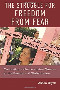 portada The Struggle for Freedom From Fear: Contesting Violence Against Women at the Frontiers of Globalization (in English)