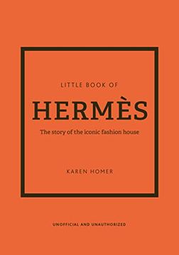 portada The Little Book of Hermès: The Story of the Iconic Fashion House (Little Books of Fashion, 14) (in English)