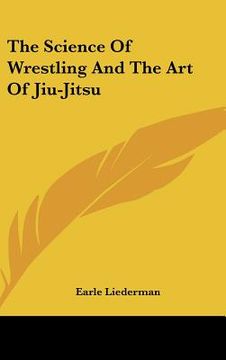 portada the science of wrestling and the art of jiu-jitsu (in English)