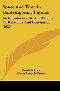 portada space and time in contemporary physics: an introduction to the theory of relativity and gravitation (1920) (en Inglés)