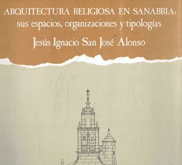 portada Arquitectura Religiosa en Sanabria: Sus Espacios, Organizaciones y Tipologías
