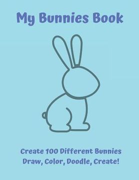 portada My Bunnies Book: Draw, Color, Doodle, Create! (en Inglés)