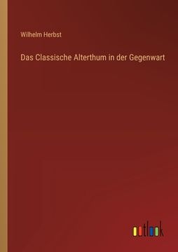 portada Das Classische Alterthum in der Gegenwart (en Alemán)