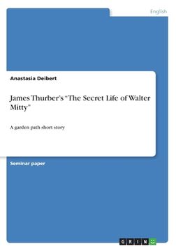 portada James Thurber's "The Secret Life of Walter Mitty": A garden path short story (en Inglés)