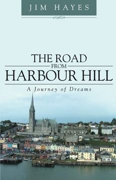 portada The Road From Harbour Hill: A Journey of Dreams (en Inglés)