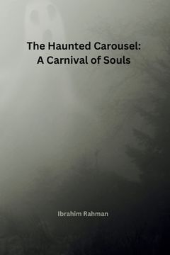 portada The Haunted Carousel: A Carnival of Souls (en Inglés)