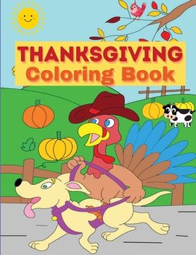 portada Thanksgiving Coloring Book: For Kids with Turkeys, Pumpkins and Pilgrims│ Happy Thanksgiving Coloring Pages for Toddlers and Teens (en Inglés)