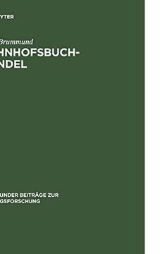 portada Bahnhofsbuchhandel: Von der Versorgung mit Reiseliteralien zum Premiumhandel für Zeitungen und Zeitschriften (in German)