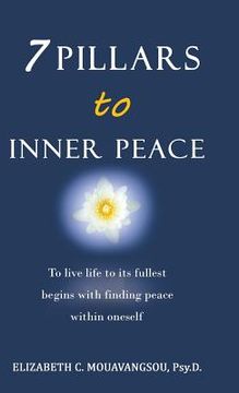 portada 7 Pillars to Inner Peace: To live life to its fullest begins with finding peace within oneself (en Inglés)