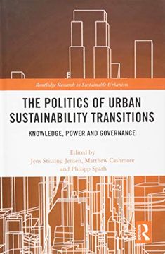 portada The Politics of Urban Sustainability Transitions: Knowledge, Power and Governance (en Inglés)