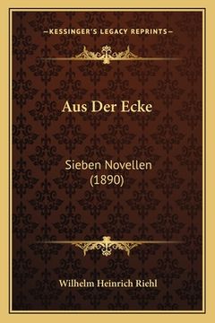 portada Aus Der Ecke: Sieben Novellen (1890) (en Alemán)