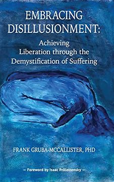 portada Embracing Disillusionment: Achieving Liberation Through the Demystification of Suffering 