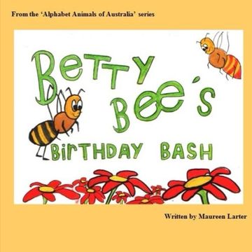 portada Betty Bee's Birthday Bash: in the 'Alphabet Animals of Australia' series