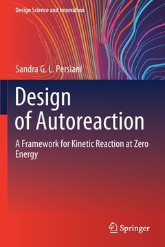 portada Design of Autoreaction: A Framework for Kinetic Reaction at Zero Energy