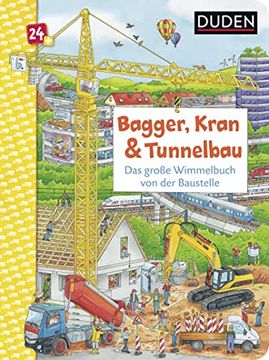 portada Duden 24+: Bagger, Kran und Tunnelbau. Das Große Wimmelbuch von der Baustelle (Duden Pappbilderbücher 24+ Monate) (en Alemán)