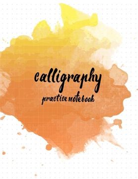portada Calligraphy practice not : hand lettering: calligraphy workbook :watercolor orange: (training, exercises and practice:lettering calligraphy. calligraphy book)