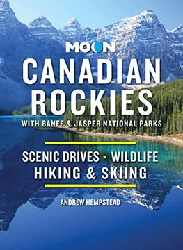 portada Moon Canadian Rockies: With Banff & Jasper National Parks: Scenic Drives, Wildlife, Hiking & Skiing (Moon Travel Guides) (en Inglés)