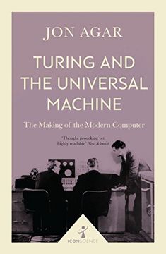 portada Turing and the Universal Machine: The Making of the Modern Computer (Icon Science)