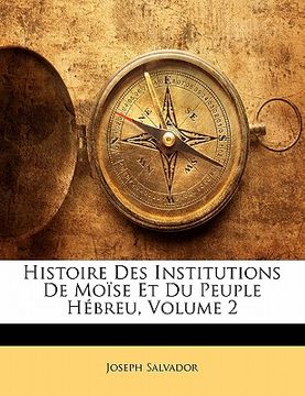 portada Histoire Des Institutions De Moïse Et Du Peuple Hébreu, Volume 2 (en Francés)