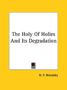 portada the holy of holies and its degradation (en Inglés)