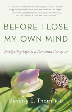 portada Before i Lose my own Mind: Navigating Life as a Dementia Caregiver (en Inglés)