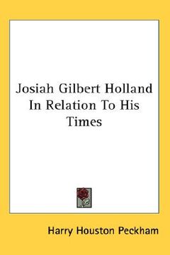 portada josiah gilbert holland in relation to his times