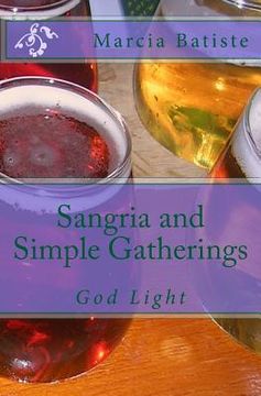 portada Sangria and Simple Gatherings: God Light (en Inglés)
