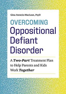 portada Overcoming Oppositional Defiant Disorder: A Two-Part Treatment Plan to Help Parents and Kids Work Together (in English)
