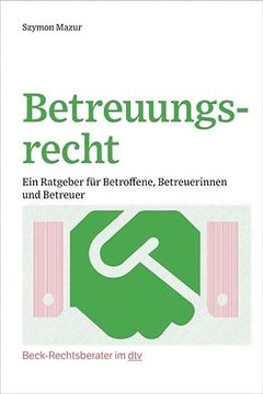 portada Betreuungsrecht: Ein Ratgeber für Betroffene, Betreuerinnen und Betreuer (Beck-Rechtsberater im Dtv) (in German)