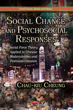 portada Social Change and Psychosocial Responses: Social Force Theory Applied to Chinese Modernization and Postmodernization (Social Issues, Justice and Status)