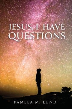 portada Jesus, I Have Questions (en Inglés)