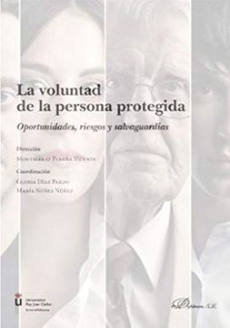portada La Voluntad de la Persona Protegida. Oportunidades, Riesgos y Salvaguardias (in Spanish)