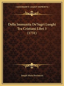 portada Della Immunita De'Sagri Luoghi Tra Cristiani Libri 3 (1731) (en Italiano)