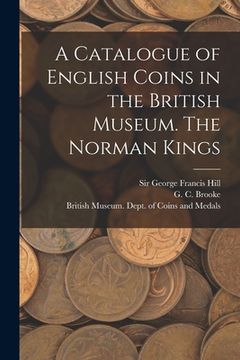 portada A Catalogue of English Coins in the British Museum. The Norman Kings