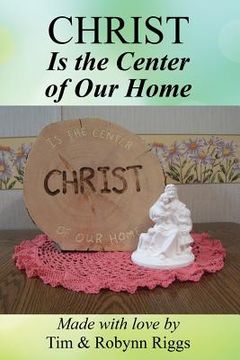 portada Christ is the Center of Our Home (en Inglés)