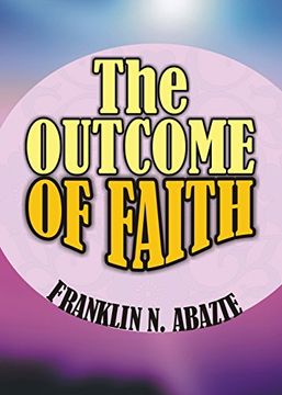 portada THE OUTCOME OF FAITH: FAITH OUTCOME