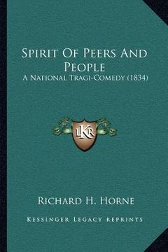 portada spirit of peers and people: a national tragi-comedy (1834) (en Inglés)