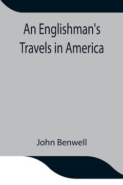 portada An Englishman's Travels in America; His Observations of Life and Manners in the Free and Slave States (en Inglés)