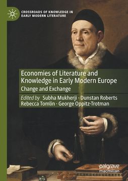 portada Economies of Literature and Knowledge in Early Modern Europe: Change and Exchange (en Inglés)