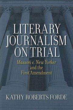 portada Literary Journalism on Trial: Masson v. New Yorker and the First Amendment 
