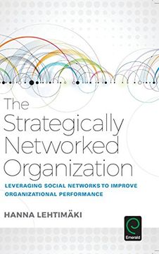 portada The Strategically Networked Organization: Leveraging Social Networks to Improve Organizational Performance