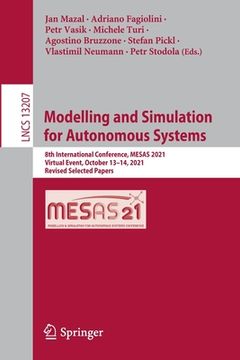 portada Modelling and Simulation for Autonomous Systems: 8th International Conference, Mesas 2021, Virtual Event, October 13-14, 2021, Revised Selected Papers