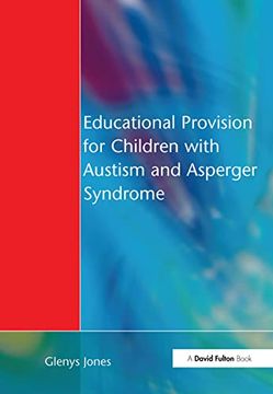 portada Educational Provision for Children With Autism and Asperger Syndrome: Meeting Their Needs (en Inglés)