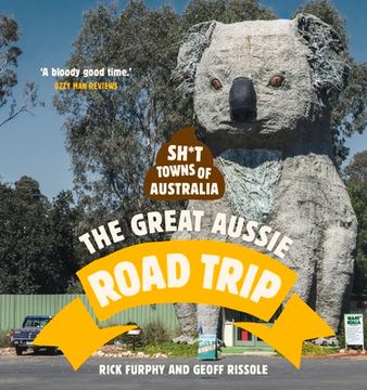 portada Sh*t Towns of Australia: The Great Aussie Road Trip (en Inglés)