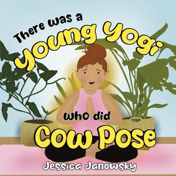 portada There was a Young Yogi who did cow Pose 