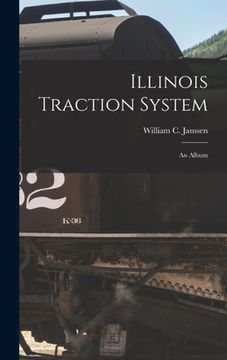 portada Illinois Traction System: an Album (en Inglés)