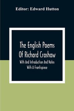 portada The English Poems Of Richard Crashaw; With And Introduction And Notes; With A Frontispiece (en Inglés)