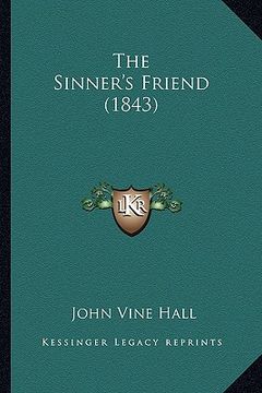 portada the sinner's friend (1843) (en Inglés)