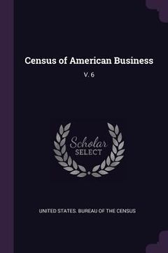 portada Census of American Business: V. 6